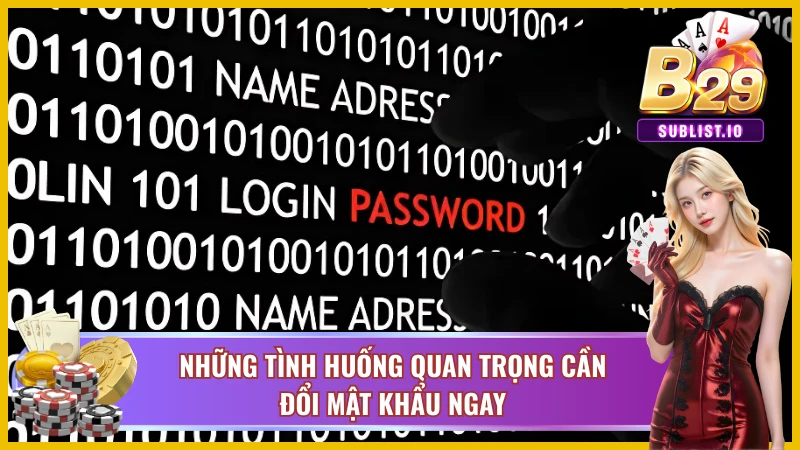 ‘Các trường hợp cần tiến hành đổi mật khẩu