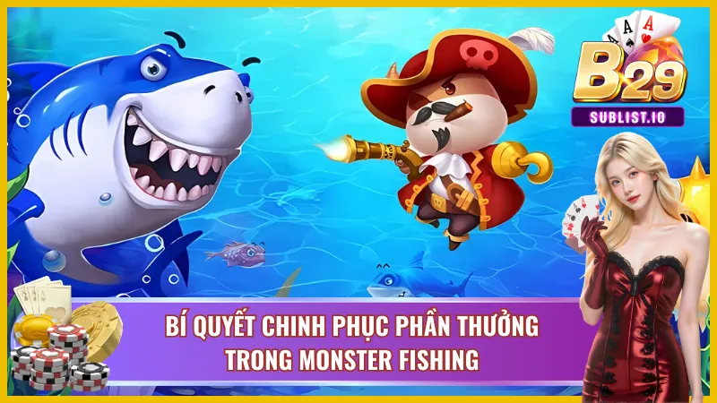 Chinh phục phần thưởng trong game Monster Fishing B29